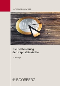 Abbildung von: Die Besteuerung der Kapitaleinkünfte - Boorberg