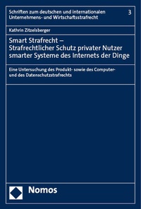 Abbildung von: Smart Strafrecht - Strafrechtlicher Schutz privater Nutzer smarter Systeme des Internets der Dinge - Nomos