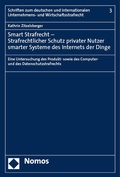 Cover: Smart Strafrecht - Strafrechtlicher Schutz privater Nutzer smarter Systeme des Internets der Dinge - Nomos