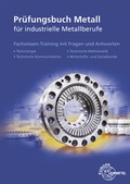 Cover: Pr&uuml;fungsbuch Metall f&uuml;r industrielle Metallberufe - Europa-Lehrmittel