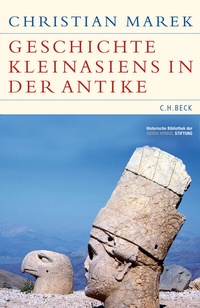 Abbildung von: Historische Bibliothek der Gerda Henkel Stiftung / Geschichte Kleinasiens in der Antike - C.H.BECK
