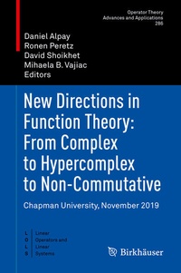 Enlarge image Cover: New Directions in Function Theory: From Complex to Hypercomplex to Non-Commutative - Birkhäuser