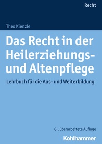 Abbildung von: Das Recht in der Heilerziehungs- und Altenpflege - Kohlhammer