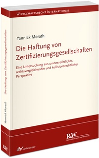 Abbildung von: Die Haftung von Zertifizierungsgesellschaften - Fachmedien Recht und Wirtschaft