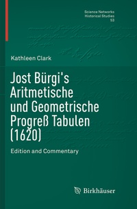 Abbildung von: Jost Bürgi's Aritmetische und Geometrische Progreß Tabulen (1620) - Birkhauser Boston Inc