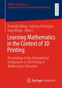 Enlarge image Cover: Learning Mathematics in the Context of 3D Printing - Springer Spektrum