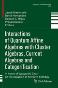 Cover: Interactions of Quantum Affine Algebras with Cluster Algebras, Current Algebras and Categorification - Birkh&auml;user