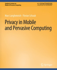 Enlarge image Cover: Privacy in Mobile and Pervasive Computing - Springer