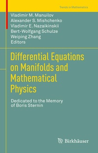 Enlarge image Cover: Differential Equations on Manifolds and Mathematical Physics - Birkhäuser