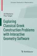 Cover: Exploring Classical Greek Construction Problems with Interactive Geometry Software - Birkh&auml;user