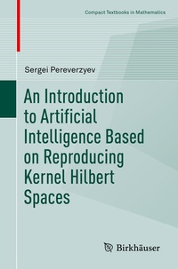 Enlarge image Cover: An Introduction to Artificial Intelligence Based on Reproducing Kernel Hilbert Spaces - Birkhäuser