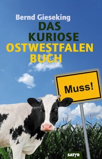 Abbildung von: Das kuriose Ostwestfalen Buch - SATYR Verlag
