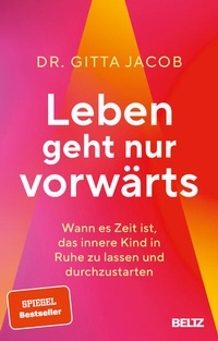 Enlarge image Cover: Leben geht nur vorwärts - Beltz Verlagsgruppe GmbH & Co. KG