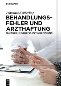 Abbildung von: Behandlungsfehler und Arzthaftung - De Gruyter