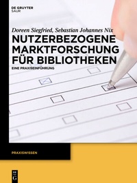 Abbildung von: Nutzerbezogene Marktforschung für Bibliotheken - De Gruyter Saur