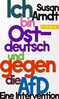 Abbildung von: Ich bin ostdeutsch und gegen die AfD - C.H.BECK
