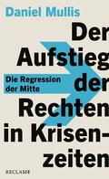 Cover: Der Aufstieg der Rechten in Krisenzeiten - Reclam