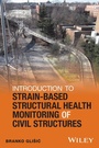 Cover: Introduction to Strain-Based Structural Health Monitoring of Civil Structures - Wiley