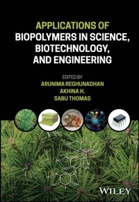 Enlarge image Cover: Applications of Biopolymers in Science, Biotechnology, and Engineering - Wiley