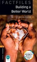 Cover: Oxford Bookworms Library Factfiles: Level 2:: Building a Better World - Oxford University Press