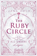Cover: The Ruby Circle - All unsere L&uuml;gen - Arena Verlag eBooks