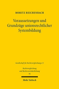 Abbildung von: Voraussetzungen und Grundzüge unionsrechtlicher Systembildung - Mohr Siebeck