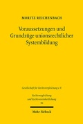 Abbildung von: Voraussetzungen und Grundzüge unionsrechtlicher Systembildung - Mohr Siebeck