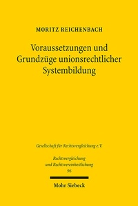 Abbildung von: Voraussetzungen und Grundzüge unionsrechtlicher Systembildung - Mohr Siebeck