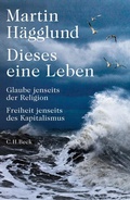 Cover: Dieses eine Leben - C.H.BECK