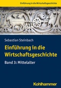 Abbildung von: Einführung in die Wirtschaftsgeschichte. Band 3: Mittelalter - Kohlhammer