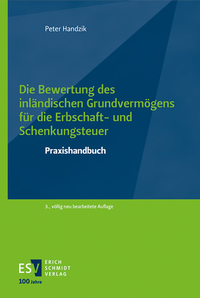 Bild vergrößern Bild: Die Bewertung des inländischen Grundvermögens für die Erbschaft- und Schenkungsteuer - Erich Schmidt Verlag