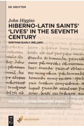 Cover: Hiberno-Latin Saints' 'Lives' in the Seventh Century - De Gruyter
