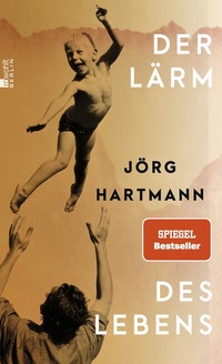 Enlarge image Cover: Der Lärm des Lebens - Rowohlt Berlin