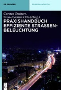 Cover: Praxishandbuch effiziente Stra&szlig;enbeleuchtung - De Gruyter