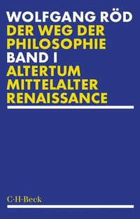 Abbildung von: Der Weg der Philosophie Bd. 1: Altertum, Mittelalter, Renaissance - C.H.BECK