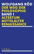 Cover: Der Weg der Philosophie Bd. 1: Altertum, Mittelalter, Renaissance - C.H.BECK