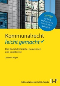 Abbildung von: Kommunalrecht - leicht gemacht - Edition Wissenschaft & Praxis