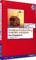 Cover: Grundz&uuml;ge der Produktion, Beschaffung und Logistik - Das &Uuml;bungsbuch - Pearson Studium