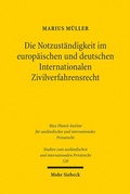 Abbildung von: Die Notzuständigkeit im europäischen und deutschen Internationalen Zivilverfahrensrecht - Mohr Siebeck