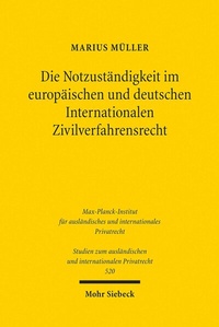 Abbildung von: Die Notzuständigkeit im europäischen und deutschen Internationalen Zivilverfahrensrecht - Mohr Siebeck