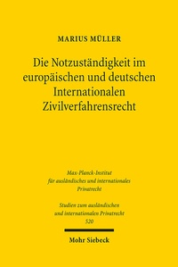 Abbildung von: Die Notzuständigkeit im europäischen und deutschen Internationalen Zivilverfahrensrecht - Mohr Siebeck