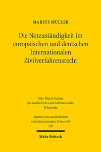 Abbildung von: Die Notzuständigkeit im europäischen und deutschen Internationalen Zivilverfahrensrecht - Mohr Siebeck