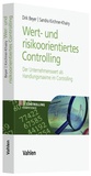 Cover: Wert- und risikoorientiertes Controlling - Vahlen