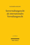 Abbildung von: Seeverwaltungsrecht als internationales Verwaltungsrecht - Mohr Siebeck