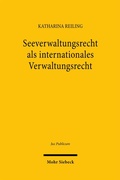 Cover: Seeverwaltungsrecht als internationales Verwaltungsrecht - Mohr Siebeck