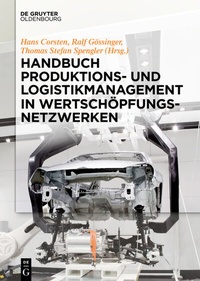Abbildung von: Handbuch Produktions- und Logistikmanagement in Wertschöpfungsnetzwerken - De Gruyter Oldenbourg
