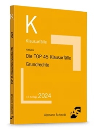 Abbildung von: Die TOP 45 Klausurfälle Grundrechte - Alpmann Schmidt