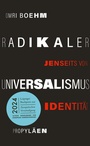 Cover: Radikaler Universalismus - Propyläen
