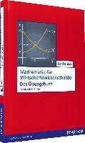 Cover: Mathematik f&uuml;r Wirtschaftswissenschaftler - Das &Uuml;bungsbuch - Pearson Studium