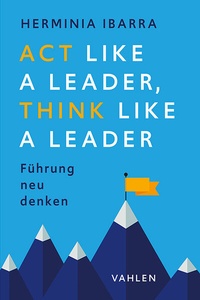 Bild: Act Like a Leader, Think Like a Leader - Vahlen